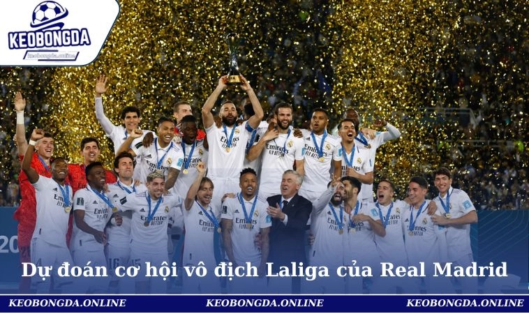 Thứ Hạng Của Real Madrid Tại La Liga Mới Nhất 2025/26 3 Dự đoán cơ hội vô địch Laliga của Real Madrid
