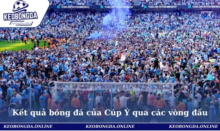 Kết Quả Bóng Đá Cúp Ý Mới Nhất – Cập Nhật Liên Tục Từng Trận 2 Kết quả bóng đá của Cúp Ý qua các vòng đấu