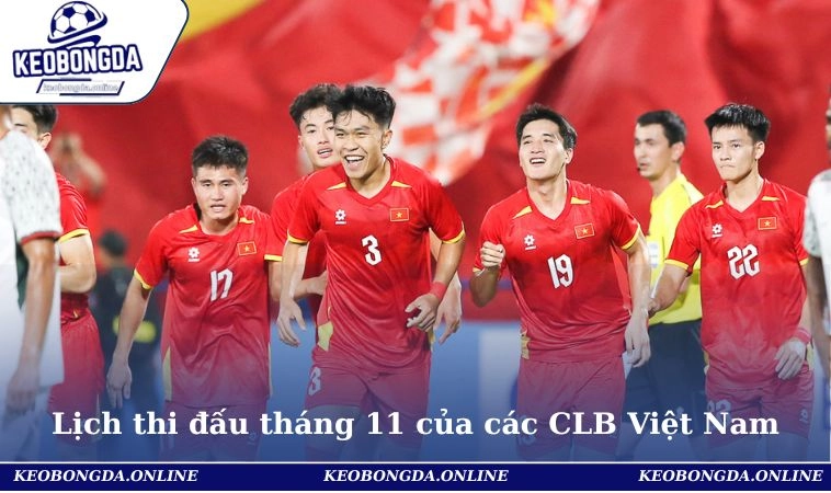 Tin Bóng Đá Việt Nam - Cập Nhật Mới Nhất Từ Sân Cỏ Tháng 11 3 Lịch thi đấu tháng 11 của các CLB Việt Nam