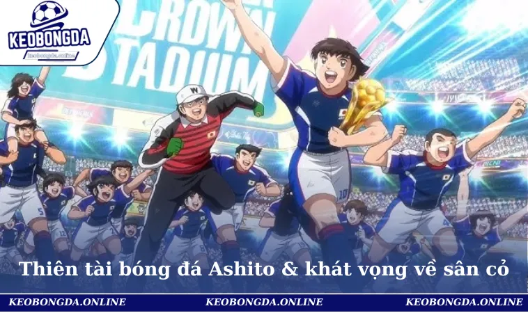 Thiên Tài Bóng Đá Ashito – Hành Trình Vươn Tới Ước Mơ Sân Cỏ 3 Thiên tài trong bóng đá Ashito là niềm hy vọng bóng đá